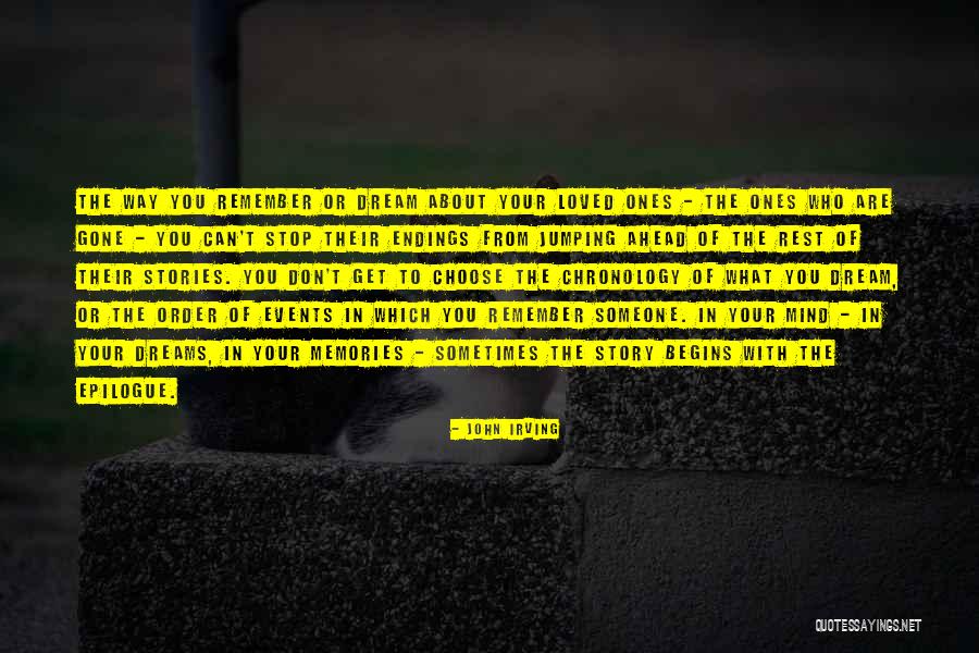Remember The Memories Quotes By John Irving Remember The Memories Quotes By John Irving