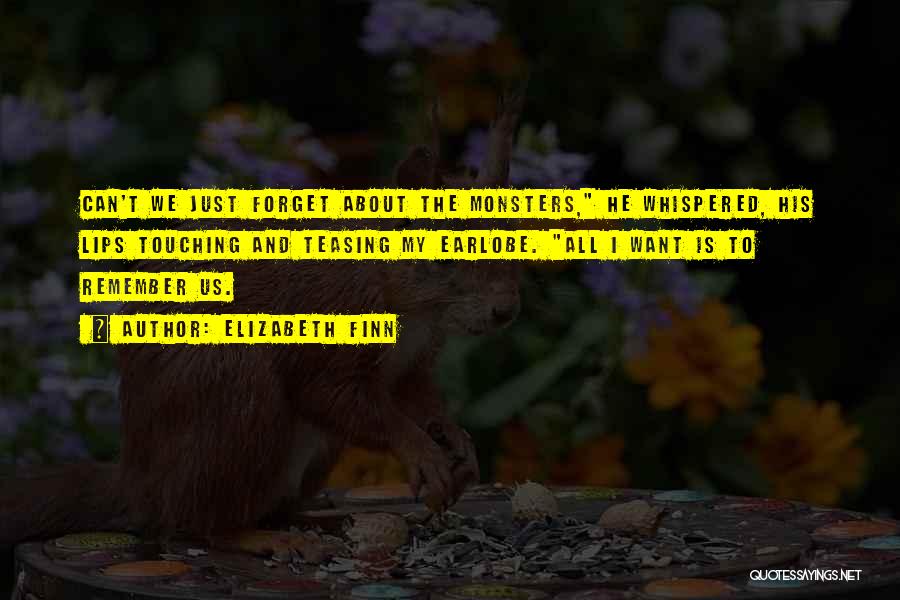 Remember The Monsters Quotes By Elizabeth Finn