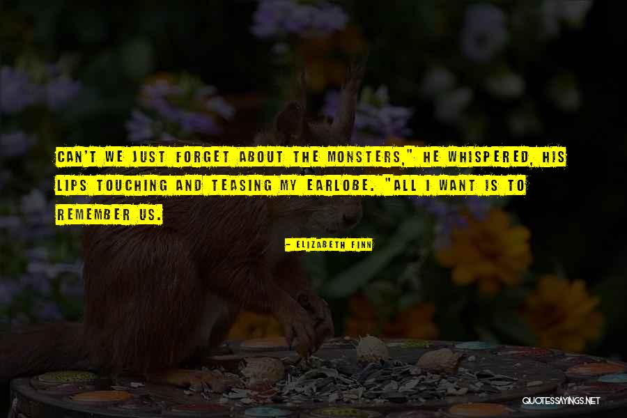 Remember The Monsters Quotes By Elizabeth Finn