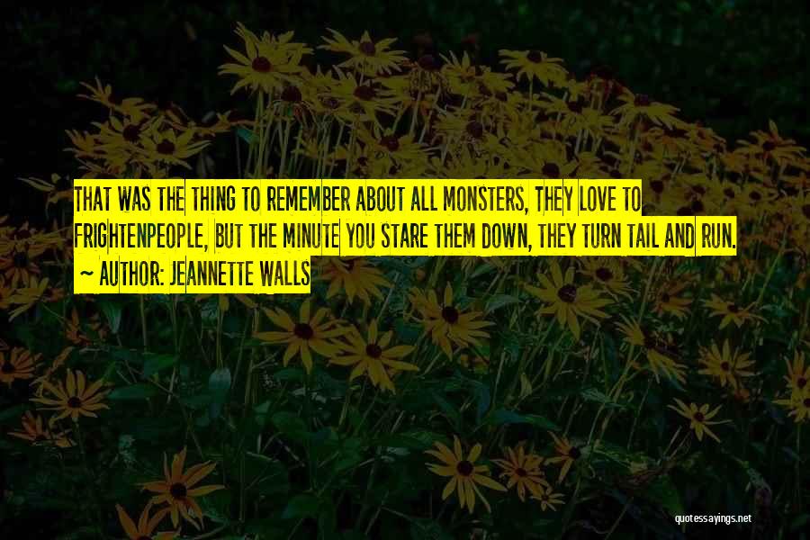 Remember The Monsters Quotes By Jeannette Walls