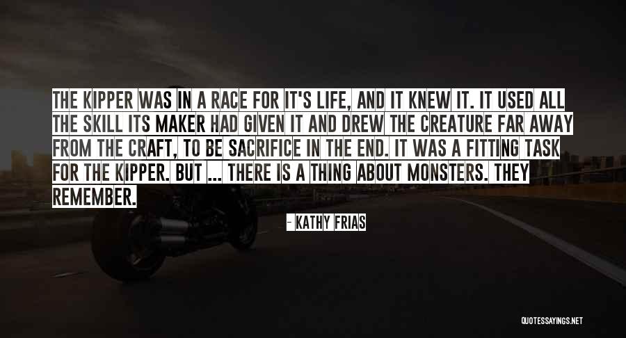 Remember The Monsters Quotes By Kathy Frias