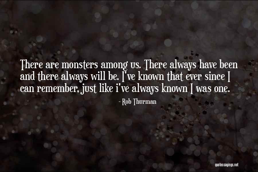 Remember The Monsters Quotes By Rob Thurman