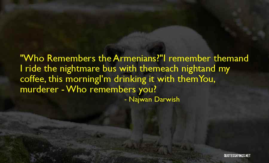 Remember The Night Quotes By Najwan Darwish