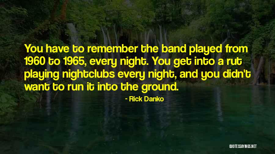 Remember The Night Quotes By Rick Danko