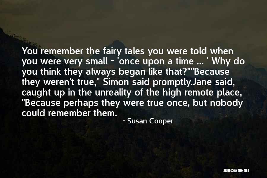 Remember The Time Quotes By Susan Cooper Remember The Time Quotes By Susan Cooper