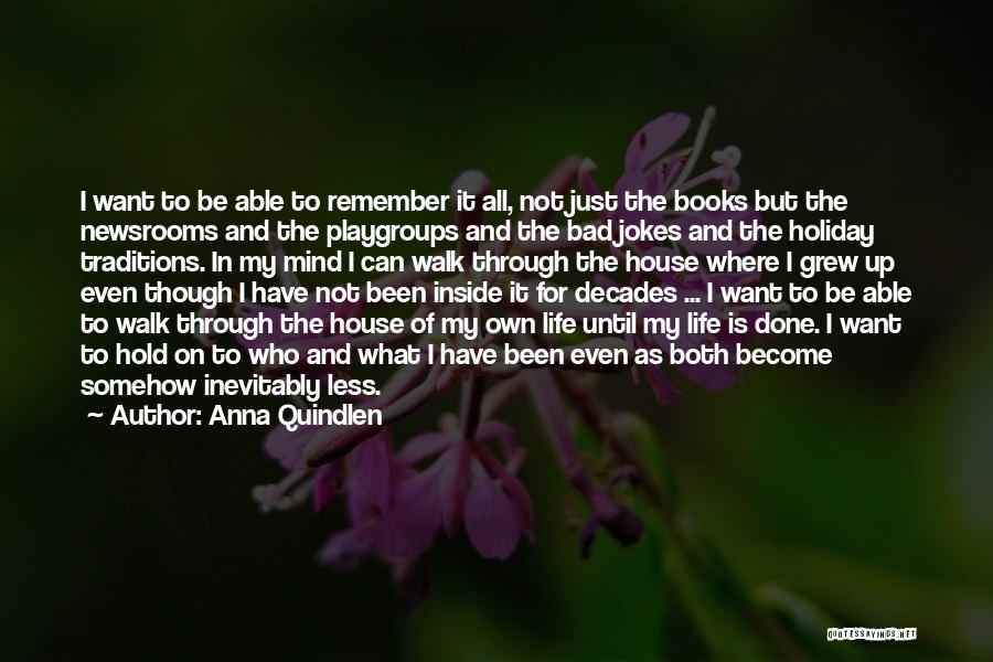 Remember The Walk Quotes By Anna Quindlen