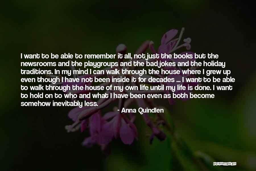 Remember The Walk Quotes By Anna Quindlen