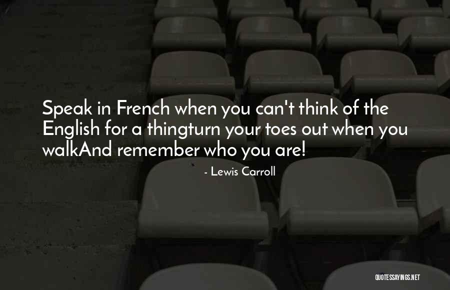 Remember The Walk Quotes By Lewis Carroll