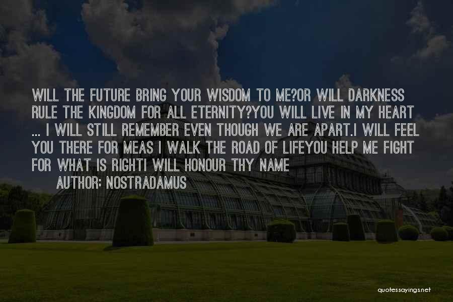 Remember The Walk Quotes By Nostradamus