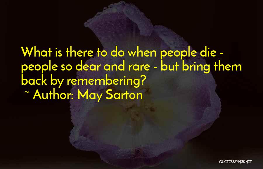 Remember Them Quotes By May Sarton