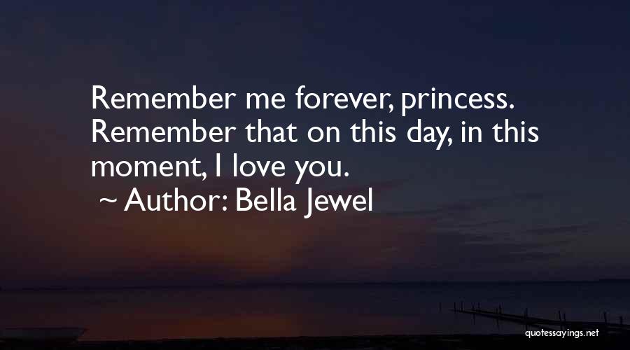 Remember This Day Quotes By Bella Jewel