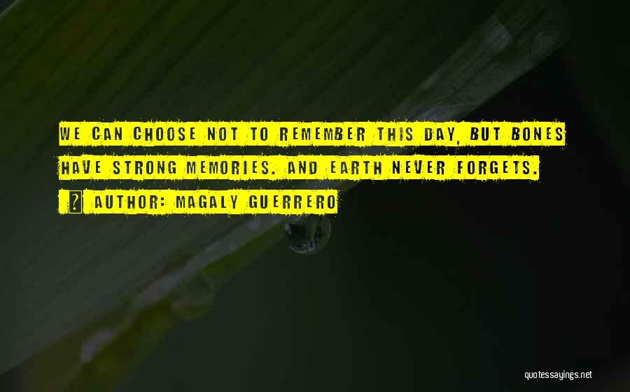 Remember This Day Quotes By Magaly Guerrero