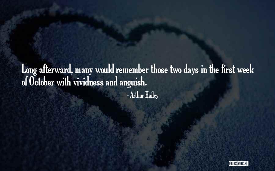 Remember Those Days Quotes By Arthur Hailey Remember Those Days Quotes By Arthur Hailey