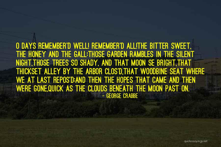 Remember Those Days Quotes By George Crabbe Remember Those Days Quotes By George Crabbe
