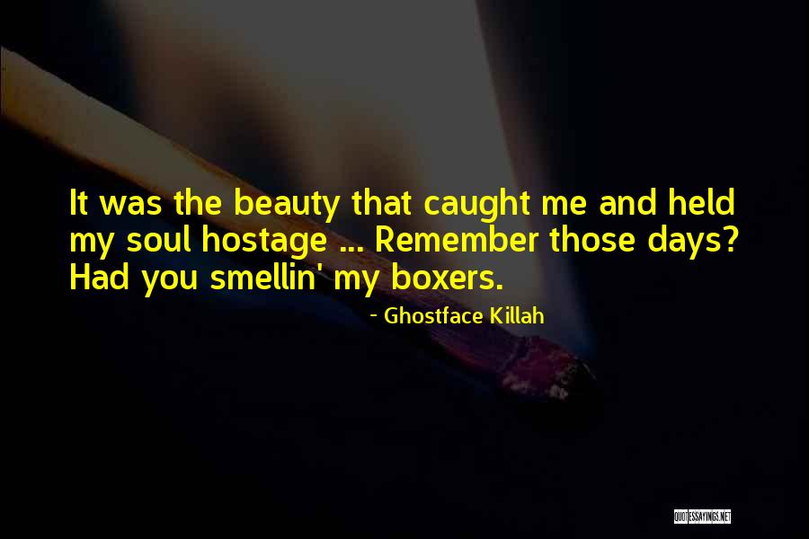 Remember Those Days Quotes By Ghostface Killah Remember Those Days Quotes By Ghostface Killah
