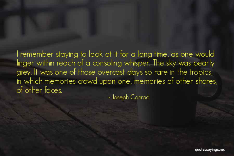 Remember Those Days Quotes By Joseph Conrad Remember Those Days Quotes By Joseph Conrad