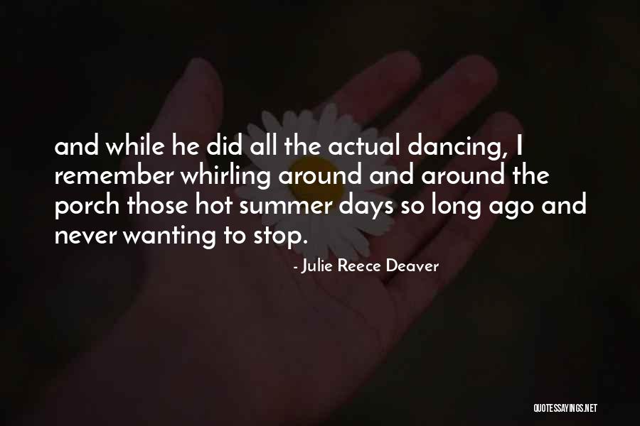Remember Those Days Quotes By Julie Reece Deaver Remember Those Days Quotes By Julie Reece Deaver