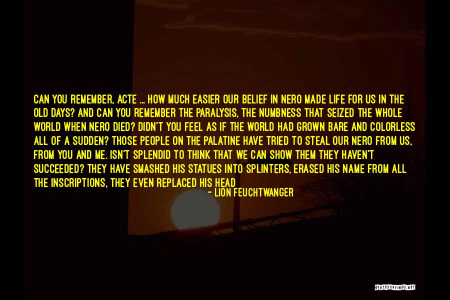 Remember Those Days Quotes By Lion Feuchtwanger Remember Those Days Quotes By Lion Feuchtwanger