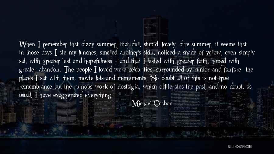 Remember Those Days Quotes By Michael Chabon Remember Those Days Quotes By Michael Chabon