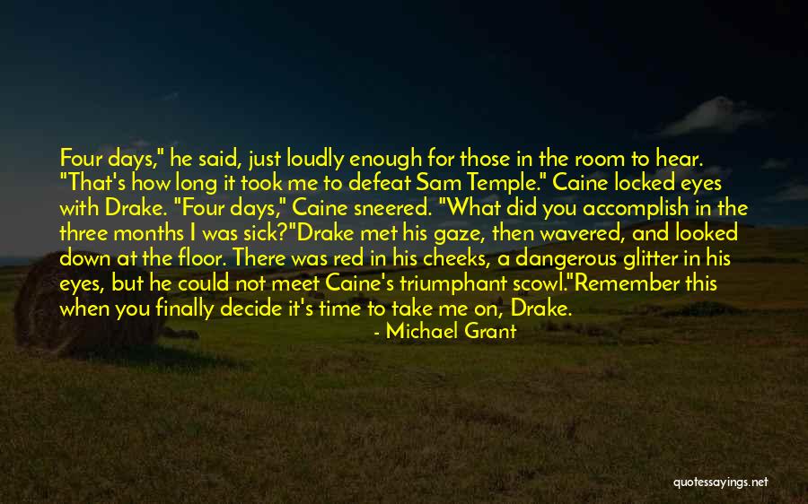 Remember Those Days Quotes By Michael Grant Remember Those Days Quotes By Michael Grant