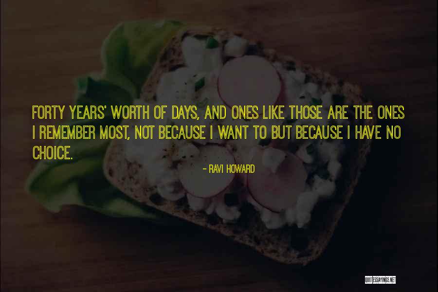 Remember Those Days Quotes By Ravi Howard Remember Those Days Quotes By Ravi Howard