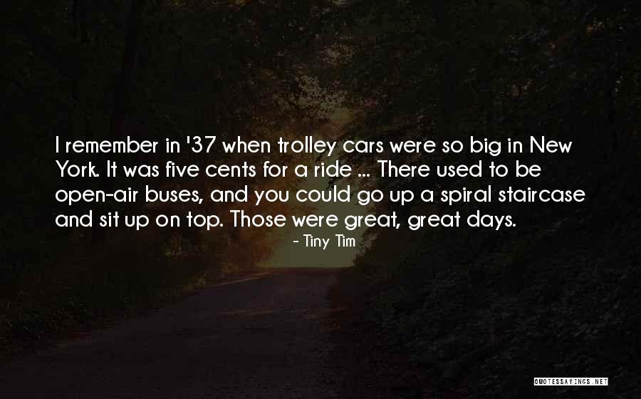 Remember Those Days Quotes By Tiny Tim Remember Those Days Quotes By Tiny Tim