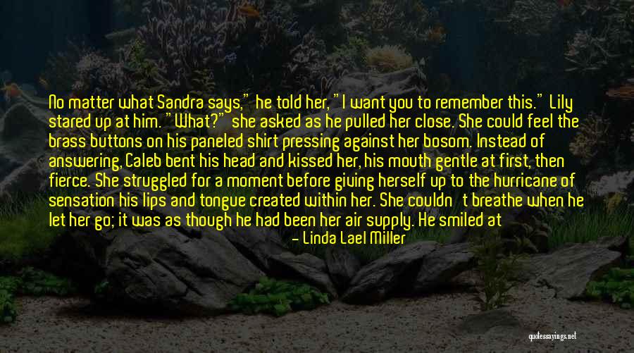Remember To Breathe Quotes By Linda Lael Miller