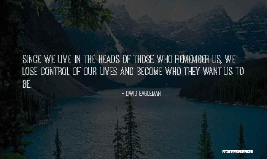 Remember To Live Life Quotes By David Eagleman Remember To Live Life Quotes By David Eagleman
