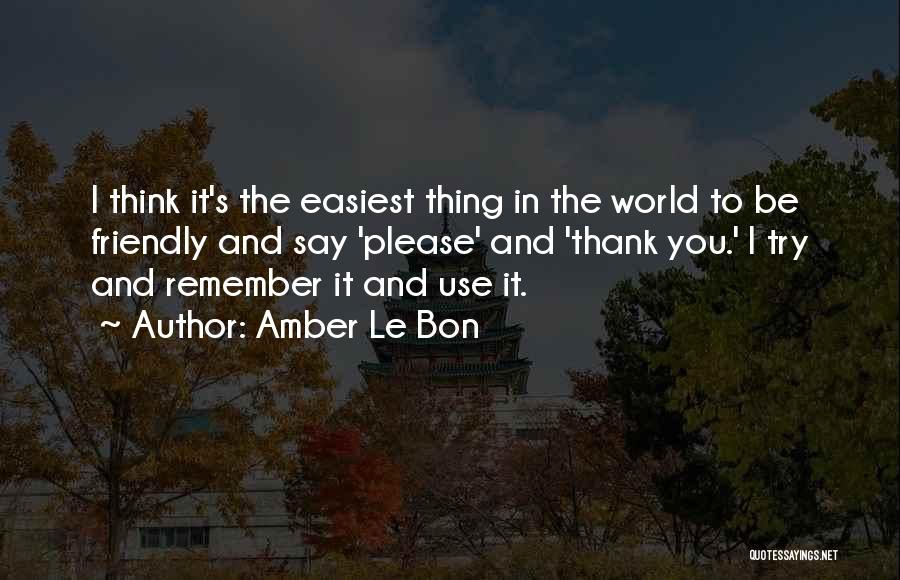 Remember To Say Thank You Quotes By Amber Le Bon