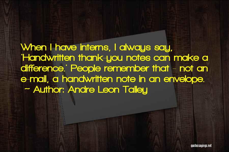 Remember To Say Thank You Quotes By Andre Leon Talley