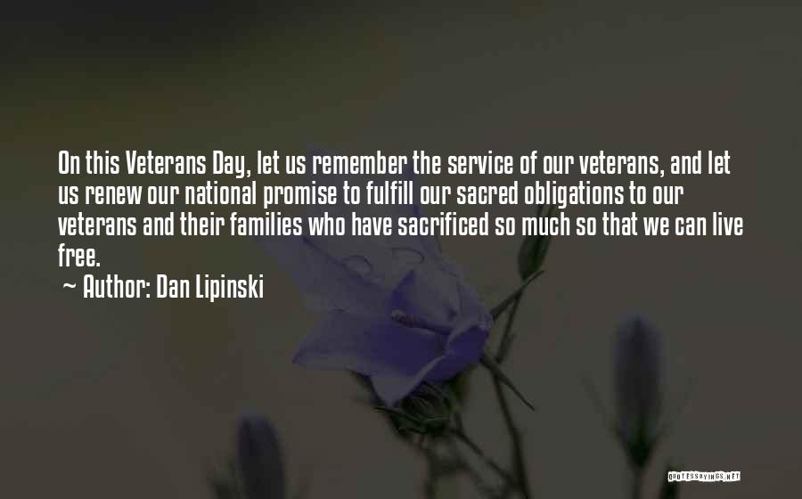 Remember Veterans Day Quotes By Dan Lipinski