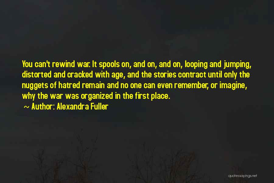 Remember War Quotes By Alexandra Fuller