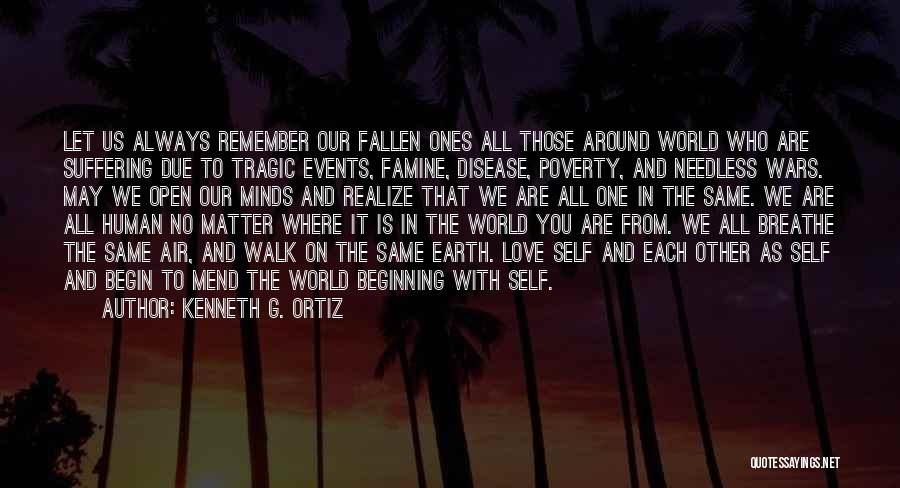 Remember We Love You Quotes By Kenneth G. Ortiz