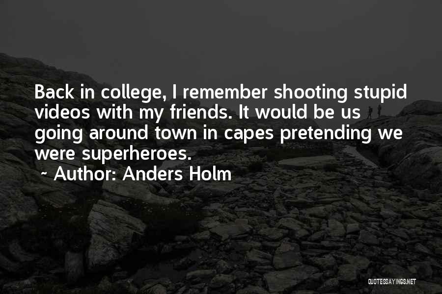 Remember We Were Friends Quotes By Anders Holm