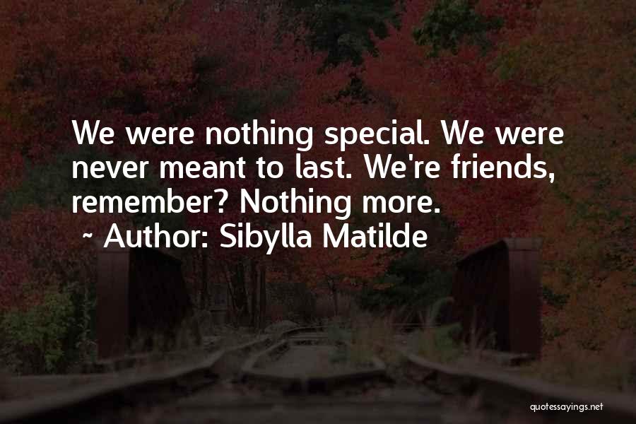 Remember We Were Friends Quotes By Sibylla Matilde