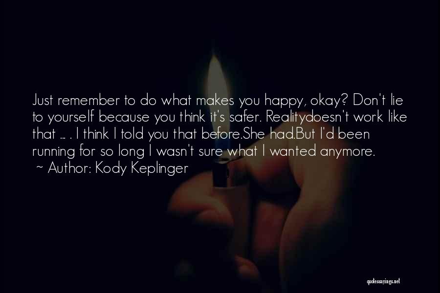 Remember What You Had Quotes By Kody Keplinger