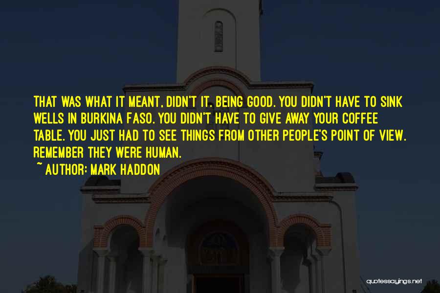 Remember What You Had Quotes By Mark Haddon