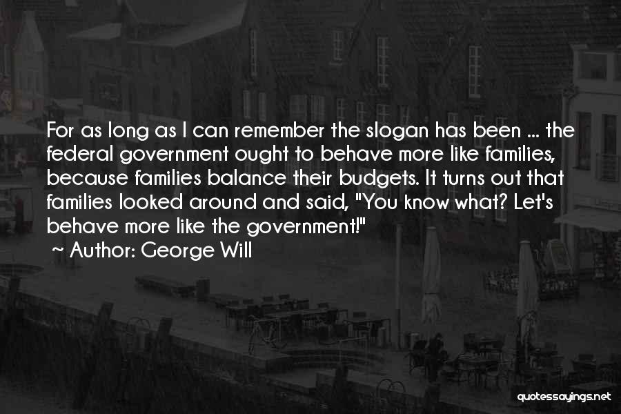 Remember What You Said Quotes By George Will