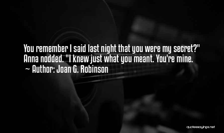 Remember What You Said Quotes By Joan G. Robinson