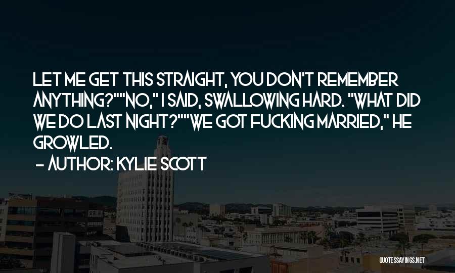 Remember What You Said Quotes By Kylie Scott