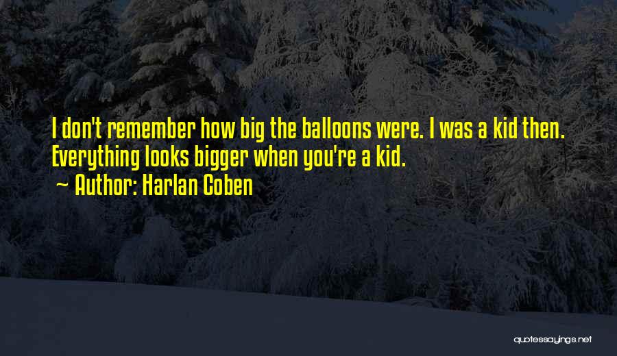 Remember When I Was A Kid Quotes By Harlan Coben