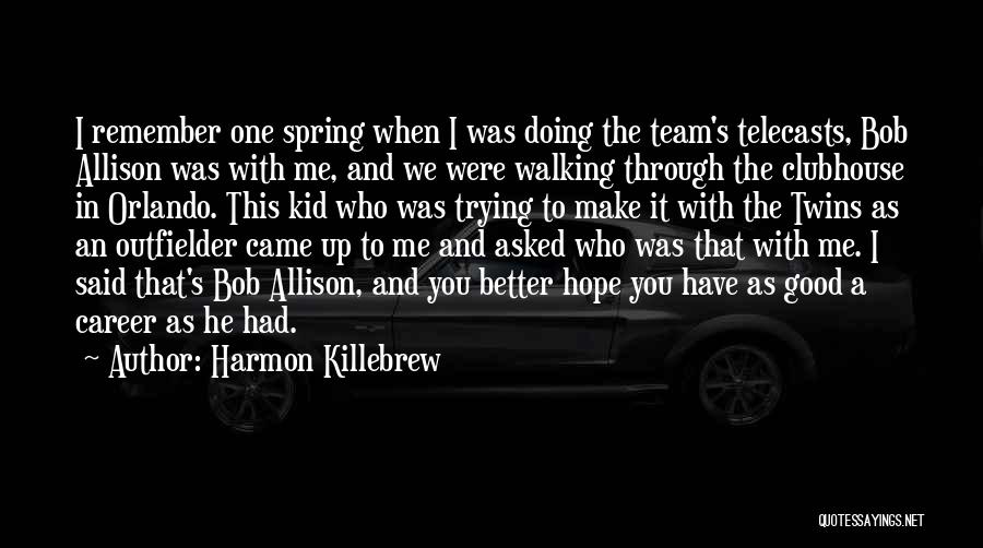 Remember When I Was A Kid Quotes By Harmon Killebrew