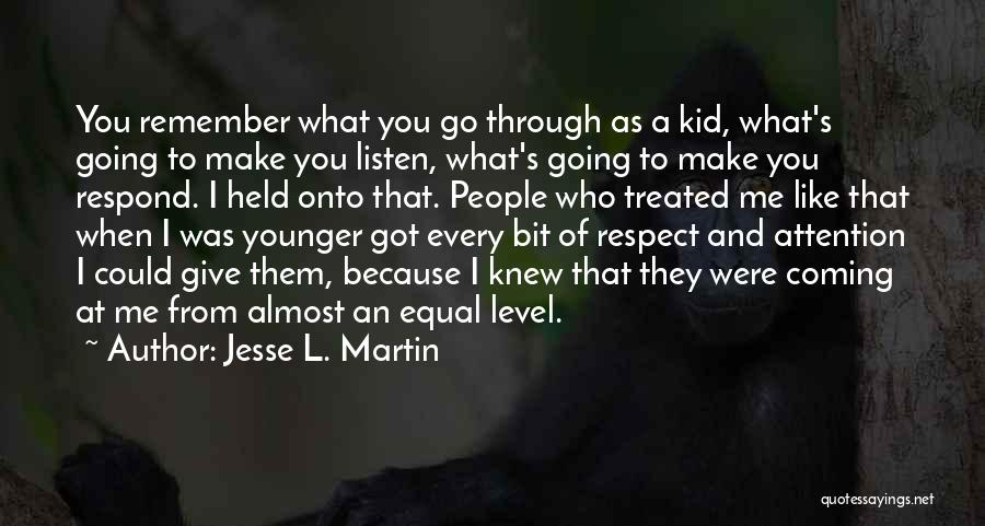 Remember When I Was A Kid Quotes By Jesse L. Martin