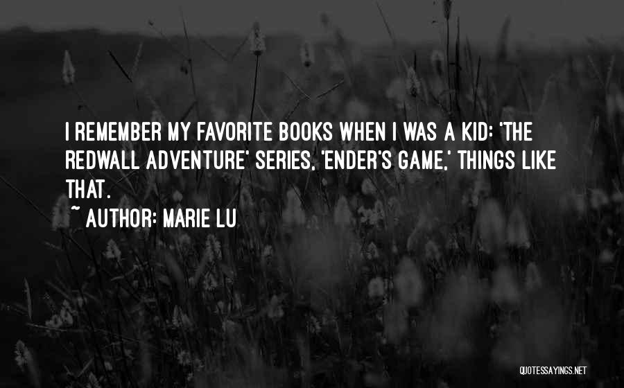 Remember When I Was A Kid Quotes By Marie Lu