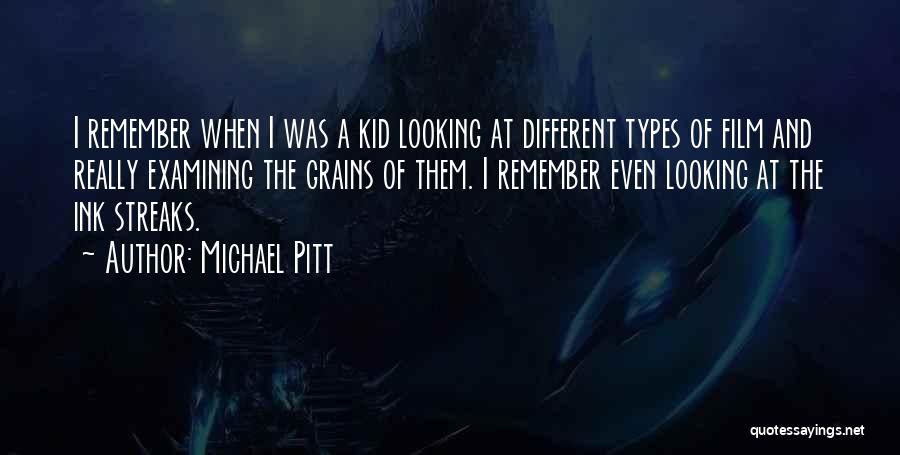 Remember When I Was A Kid Quotes By Michael Pitt