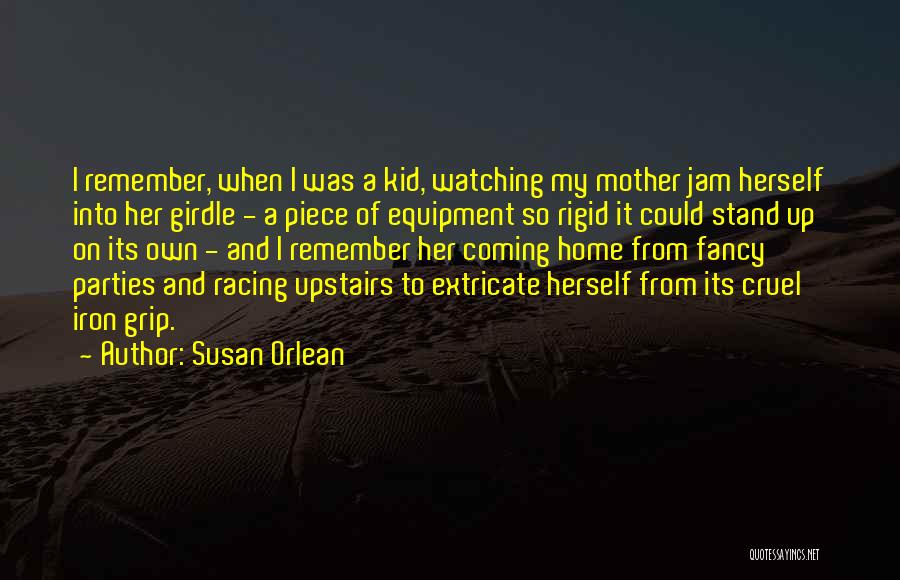 Remember When I Was A Kid Quotes By Susan Orlean