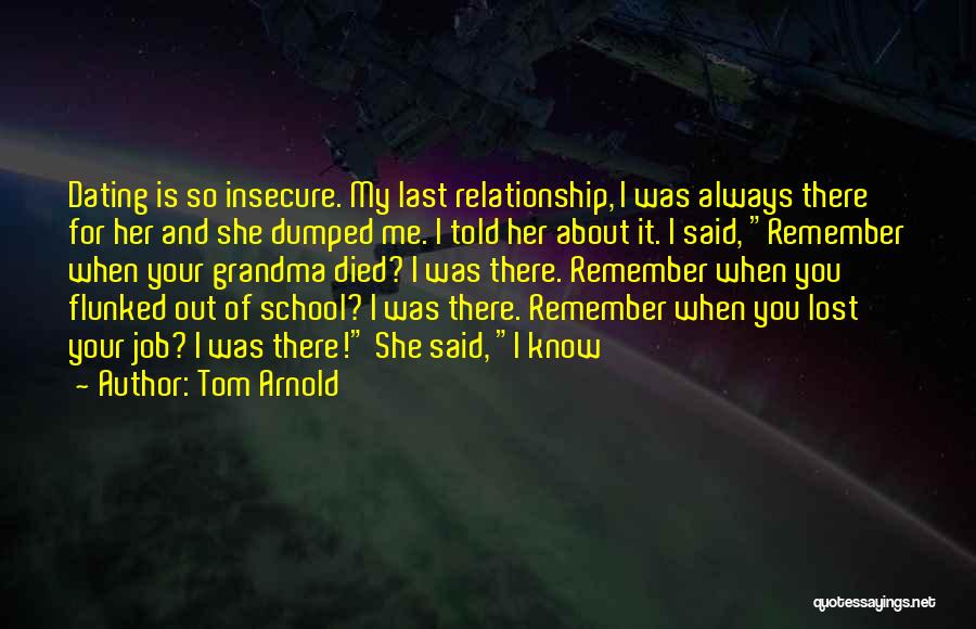 Remember When Relationship Quotes By Tom Arnold