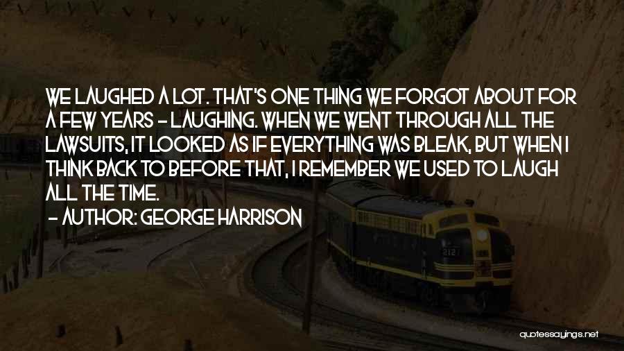 Remember When We Used To Quotes By George Harrison