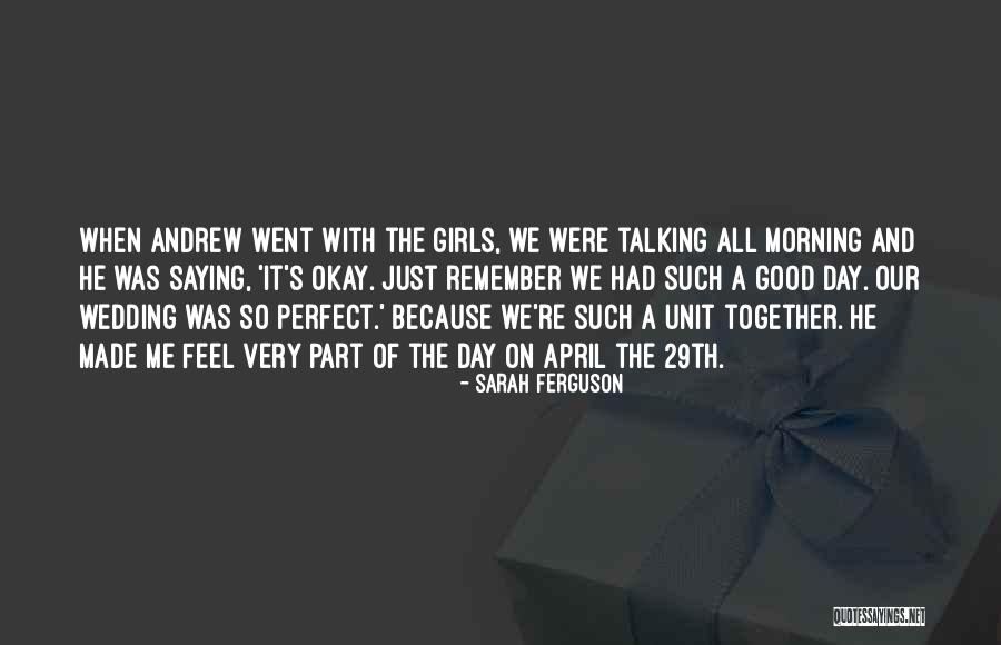 Remember When We Were Together Quotes By Sarah Ferguson Remember When We Were Together Quotes By Sarah Ferguson
