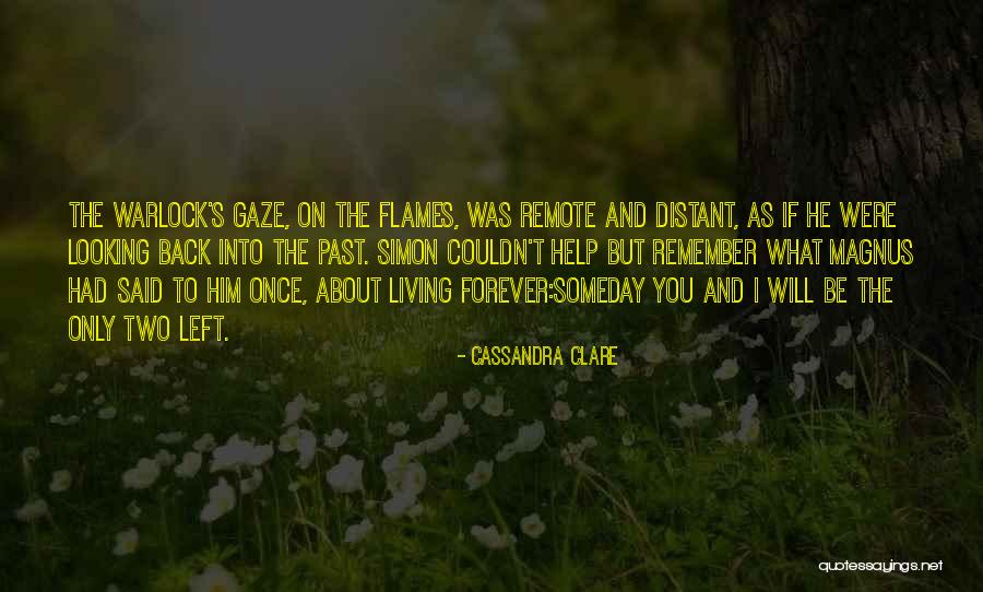 Remember When You Said Forever Quotes By Cassandra Clare Remember When You Said Forever Quotes By Cassandra Clare